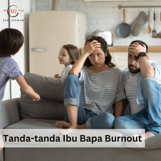 Tanda dan Punca Ibu Bapa Burnout